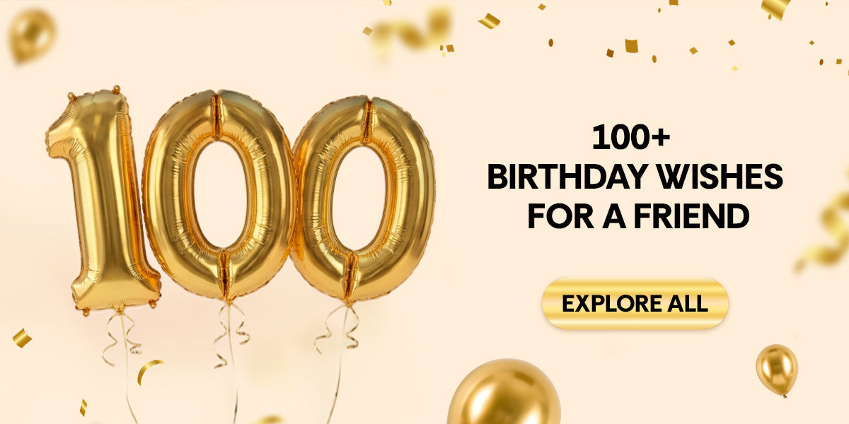 100+ Birthday Wishes for a Friend