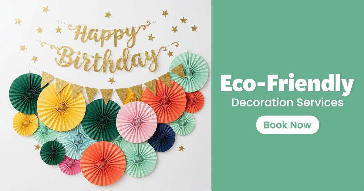 Eco-Friendly Birthday Decoration Ideas for a Green Celebration